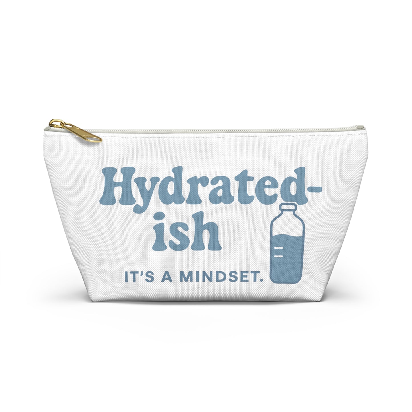 Hydrated-Ish | Accessory Pouch w T-bottom