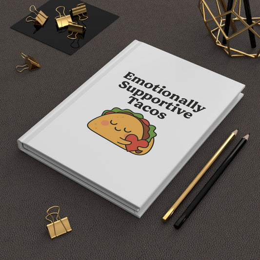 Emotionally Supportive Tacos | Hardcover Journal Matte