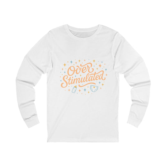 Overstimulated | Bella & Canvas Long Sleeve Shirt