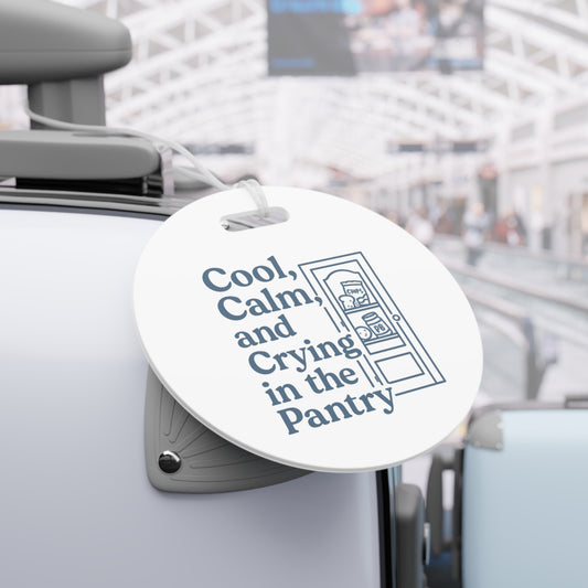 Cool, Calm and Crying in the Pantry | Luggage Tags