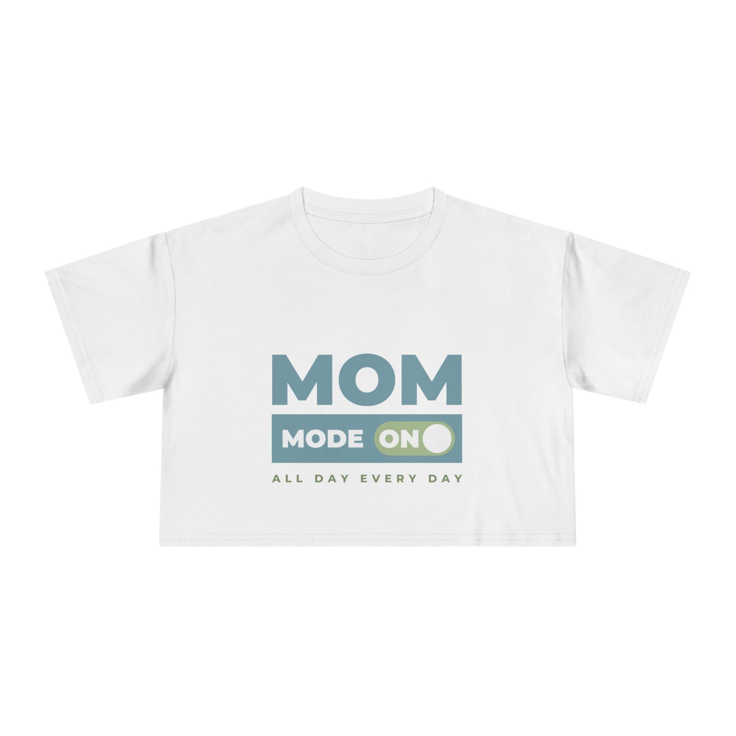 Mom Mode = On  | Women's Crop Tee