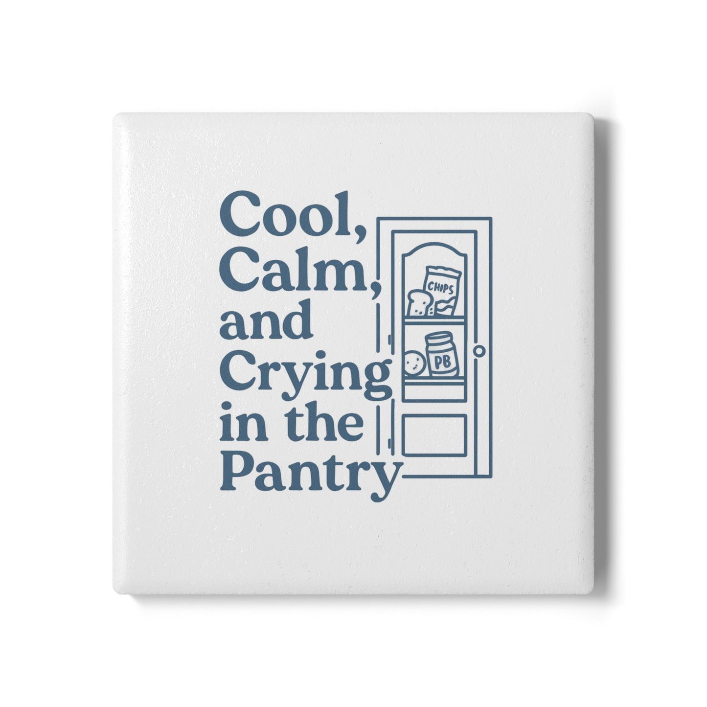 Cool, Calm and Crying in the Pantry | Ceramic Coaster