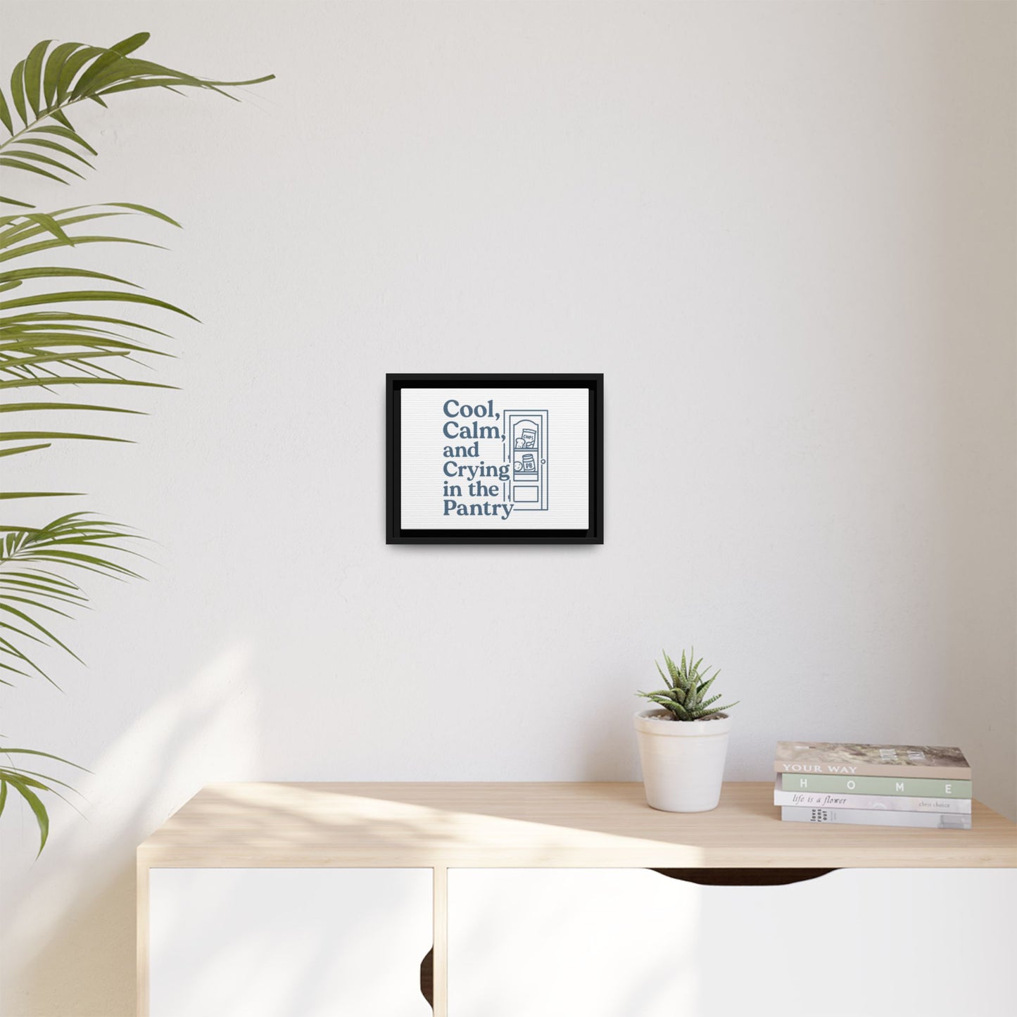 Cool, Calm and Crying in the Pantry | Matte Canvas, Framed (Multi-color)