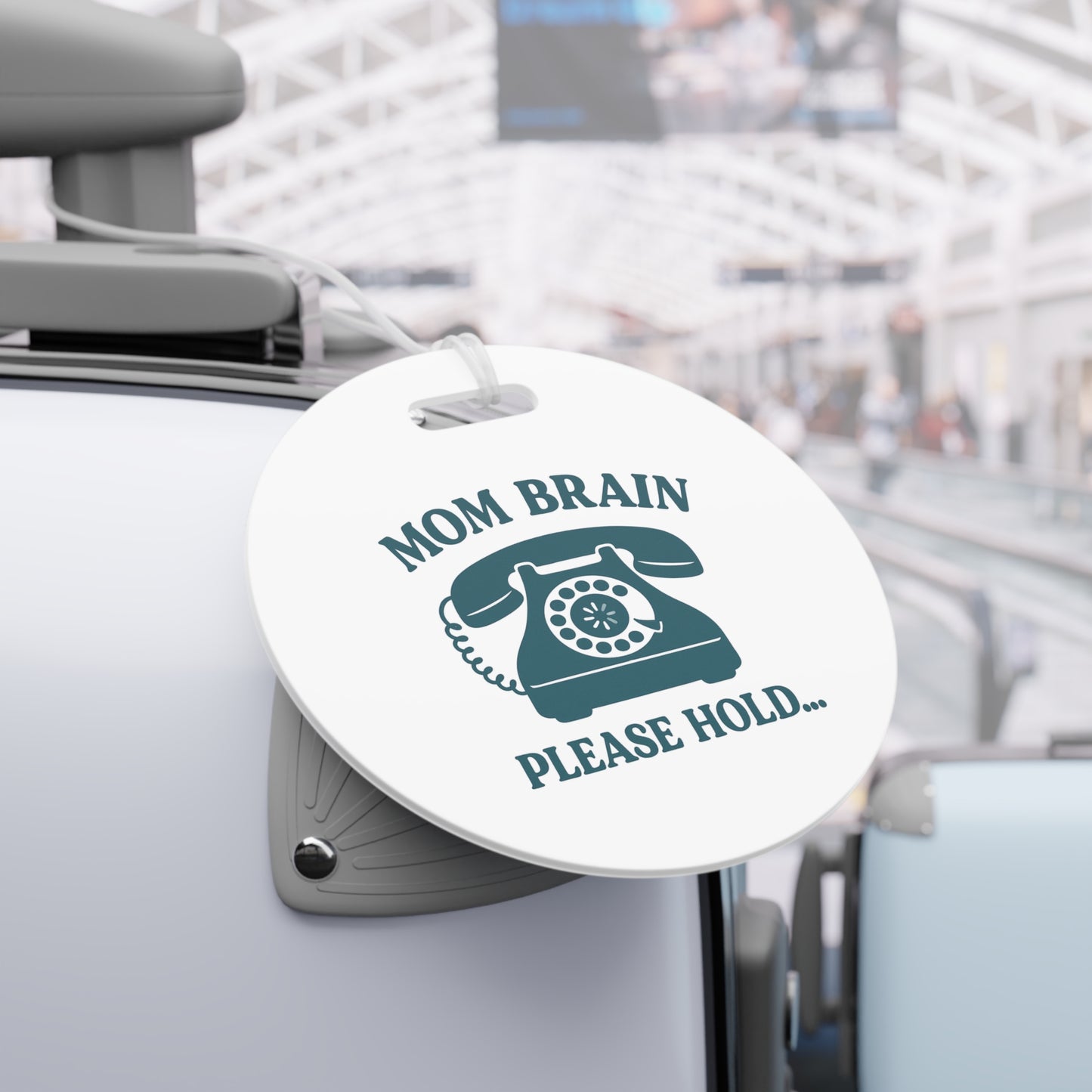 Mom Brain, Please Hold | Luggage Tags
