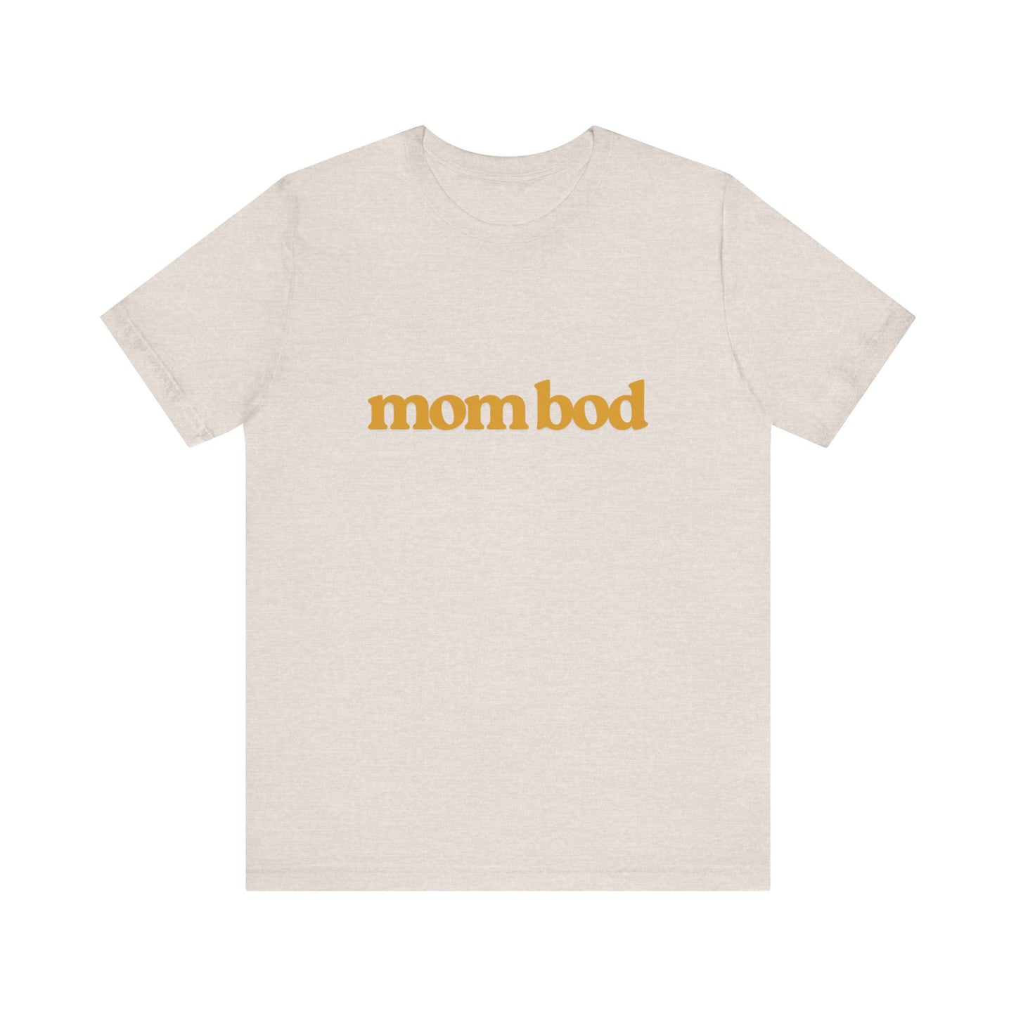 mom bod | Bella & Canvas Shirt