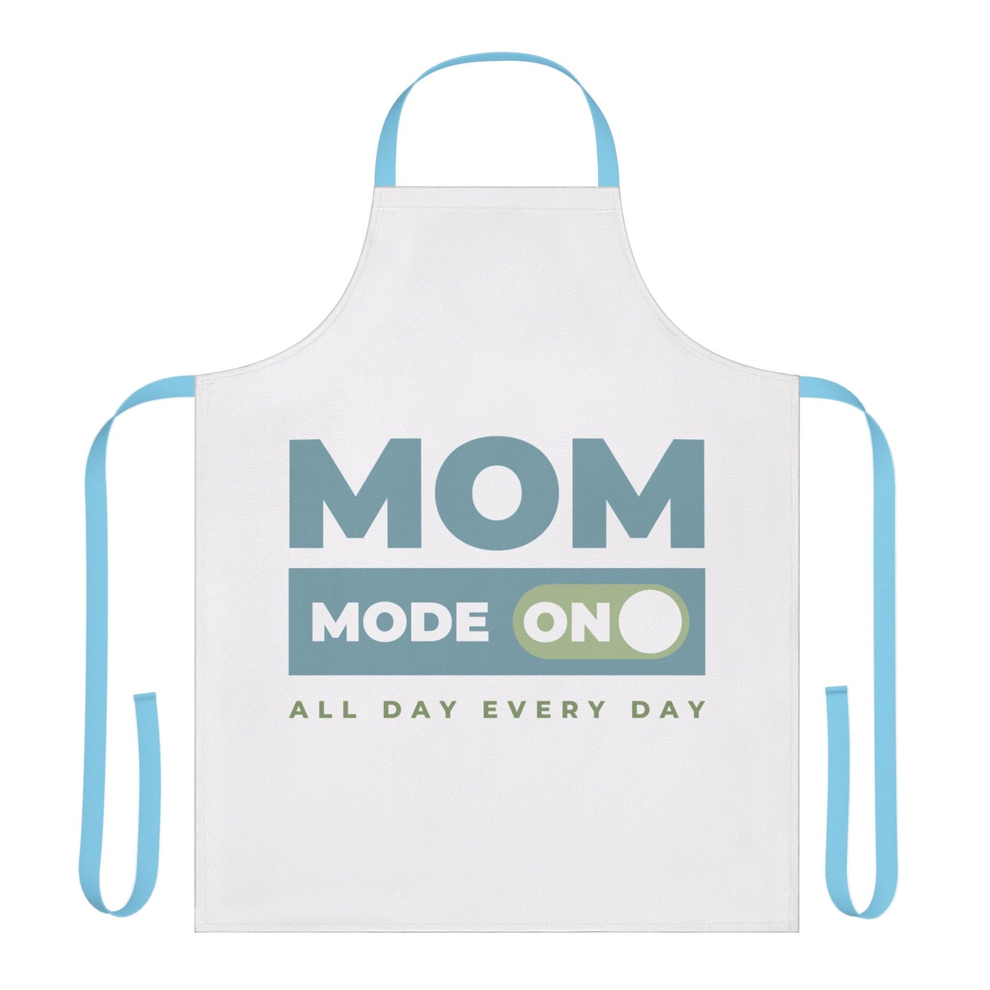 Mom Mode = ON | Apron