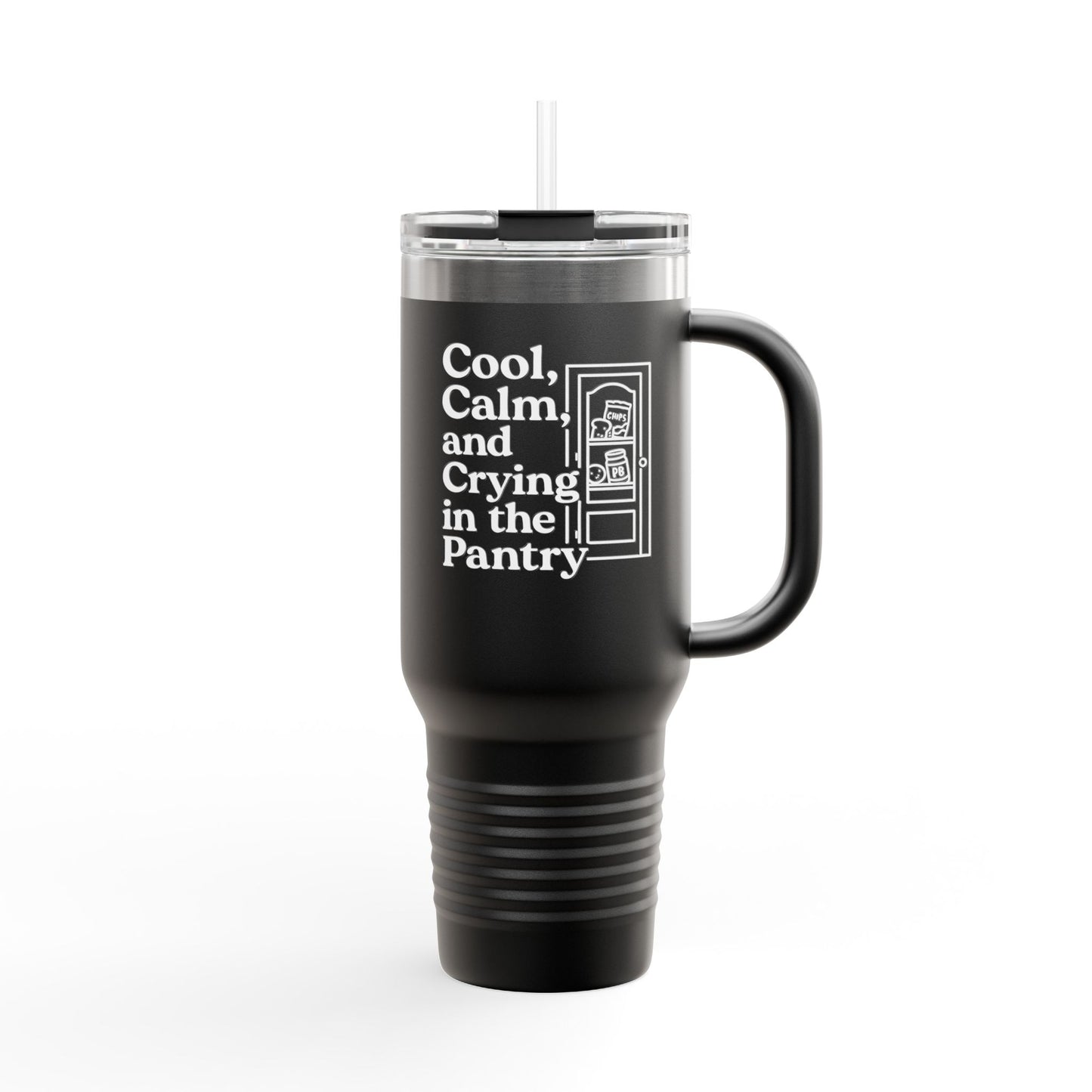 Cool, Calm and Crying in the Pantry | Insulated Travel Mug, 40oz