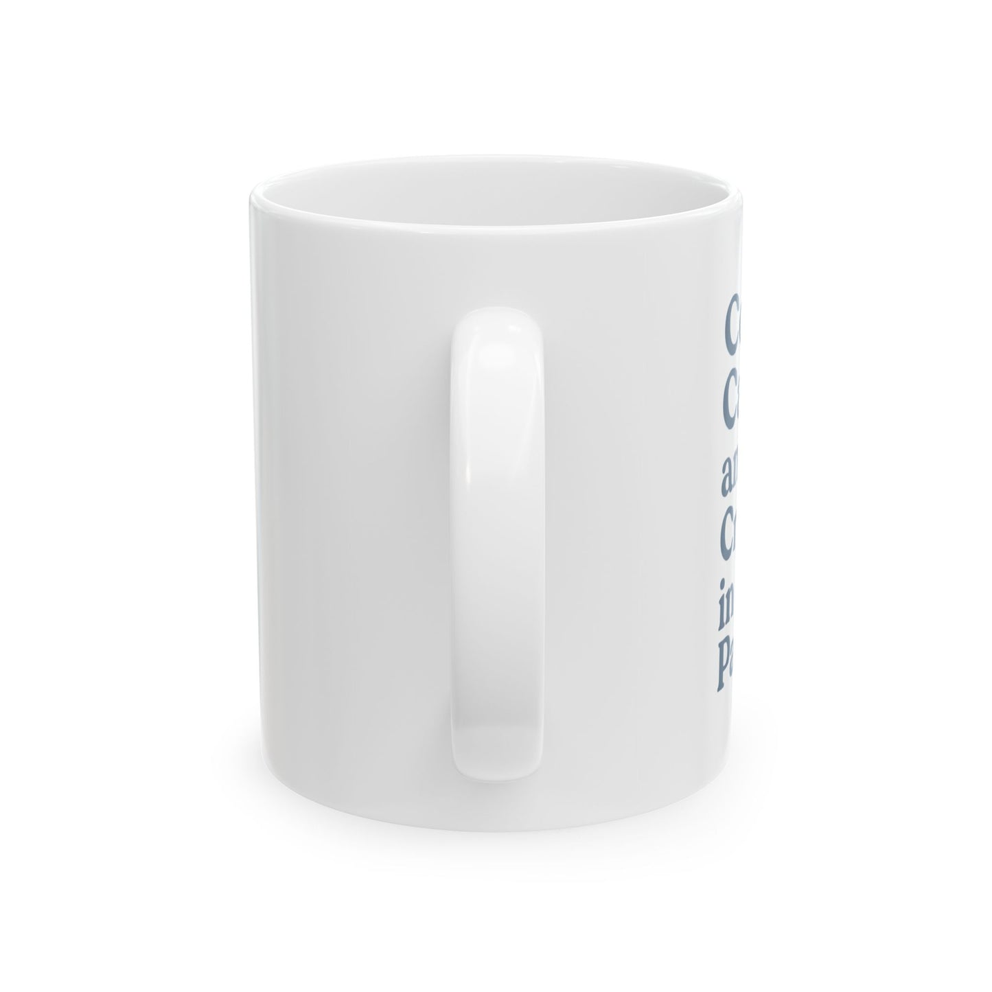 Cool, Calm and Crying in the Pantry | Ceramic Mug (11oz, 15oz)