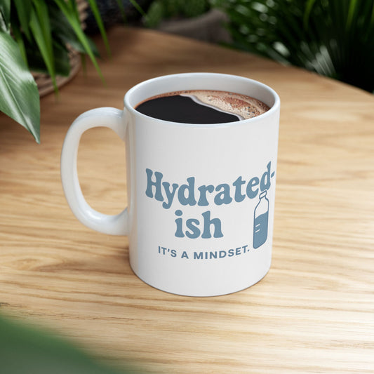 Hydrated-ish | Ceramic Mug (11oz, 15oz)