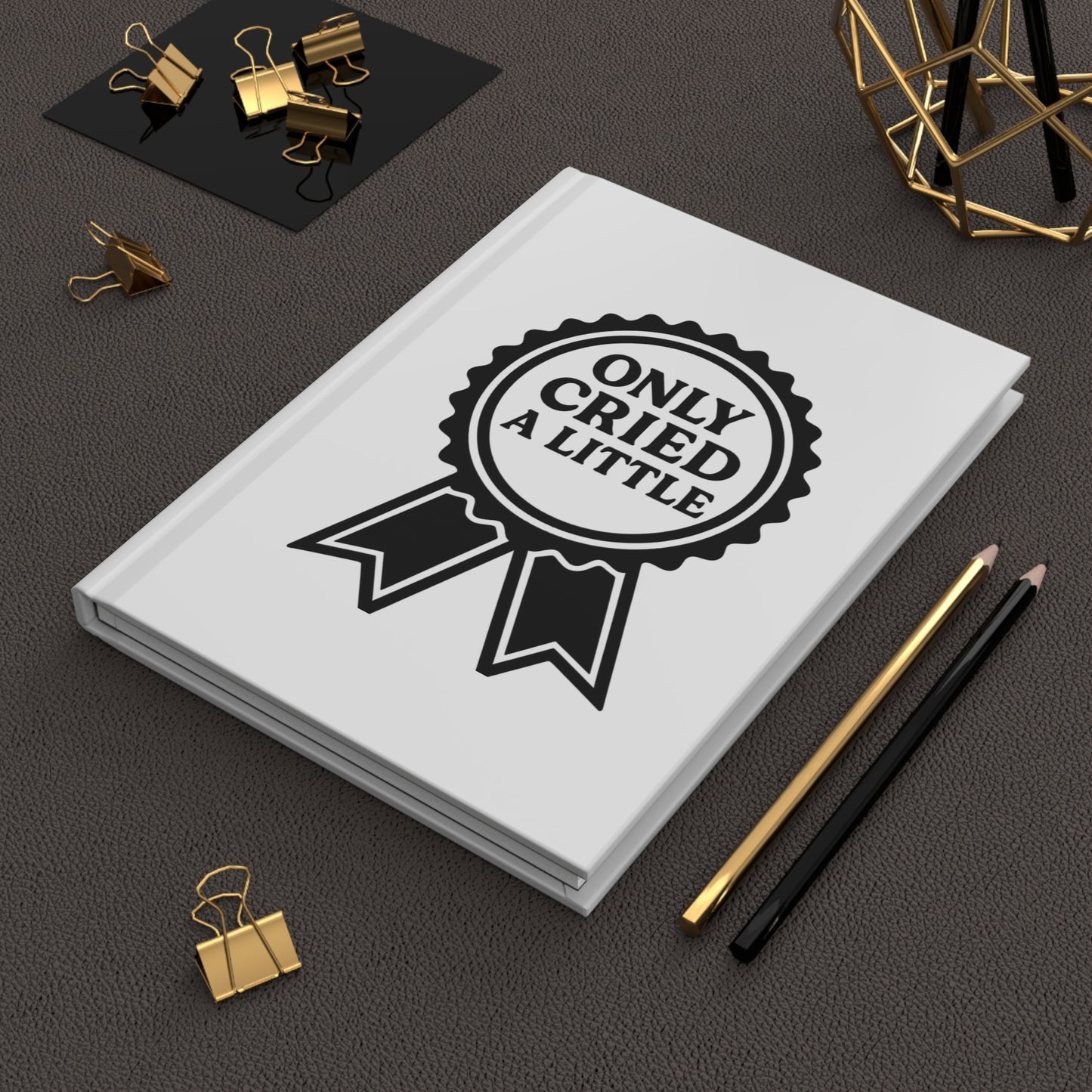 Only Cried a Little | Hardcover Journal Matte