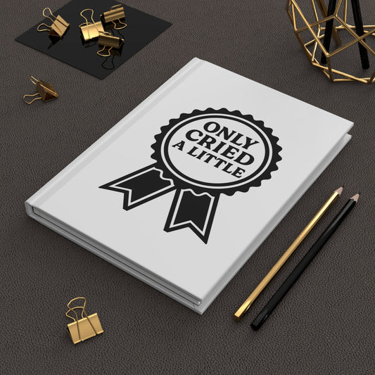 Only Cried a Little | Hardcover Journal Matte