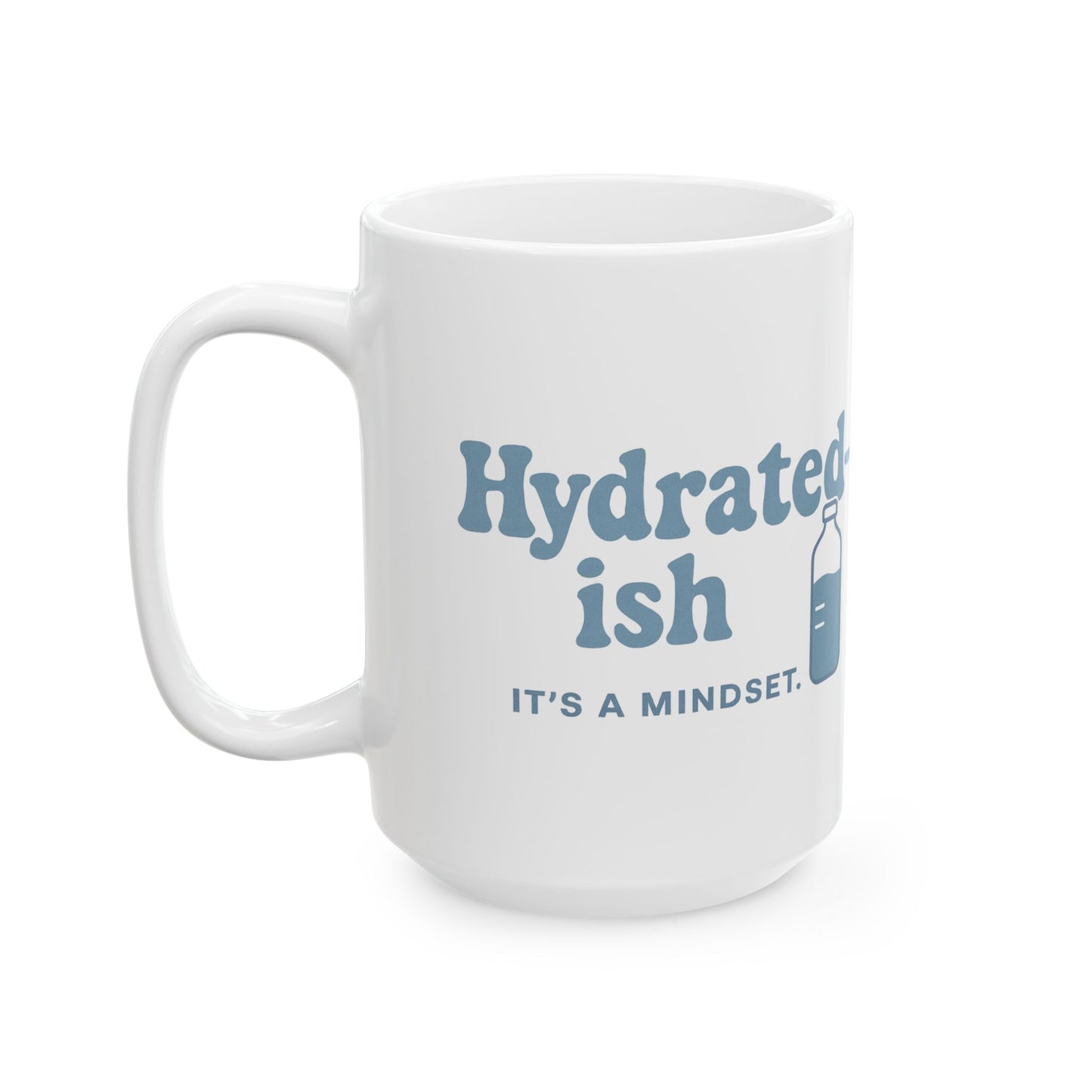 Hydrated-ish | Ceramic Mug (11oz, 15oz)