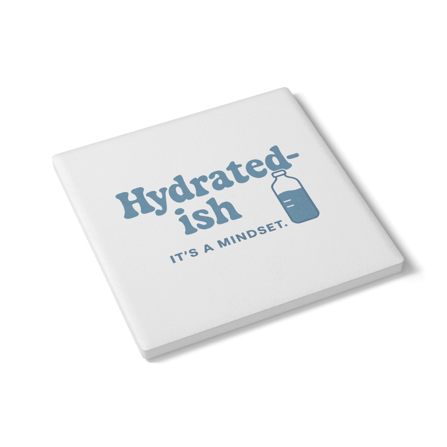 Hydrated-Ish - Ceramic Coaster