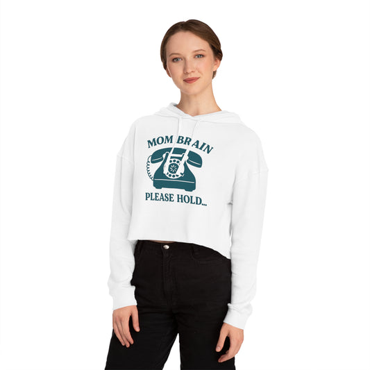 Mom Brain, Please Hold | Women’s Cropped Hooded Sweatshirt