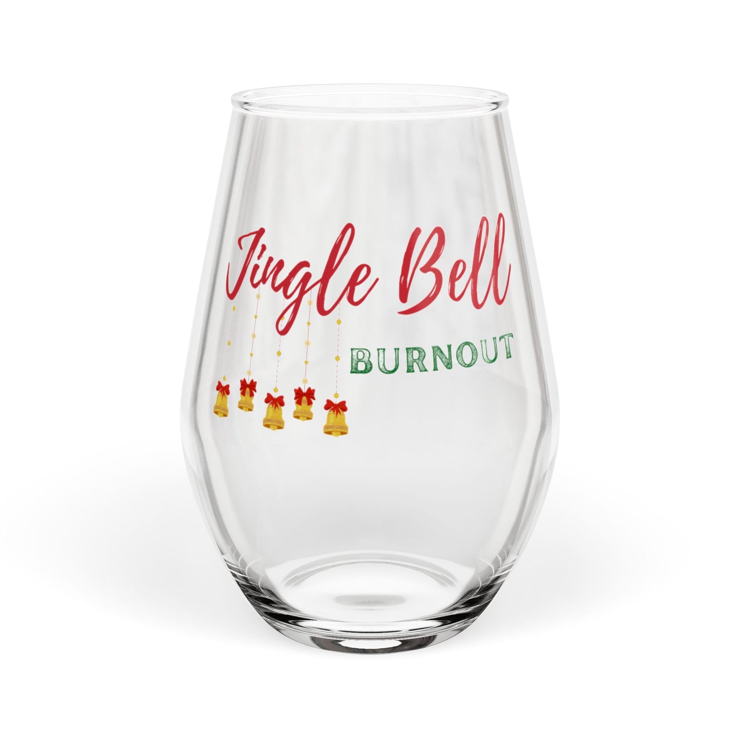 Jingle Bell Burnout | Stemless Wine Glass