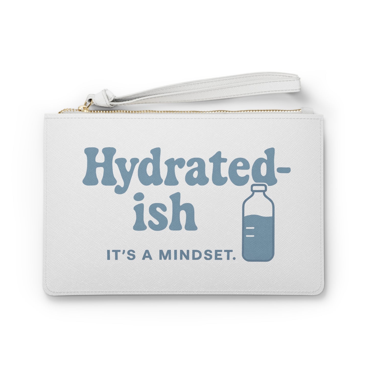 Hydrated-ish | Clutch Bag