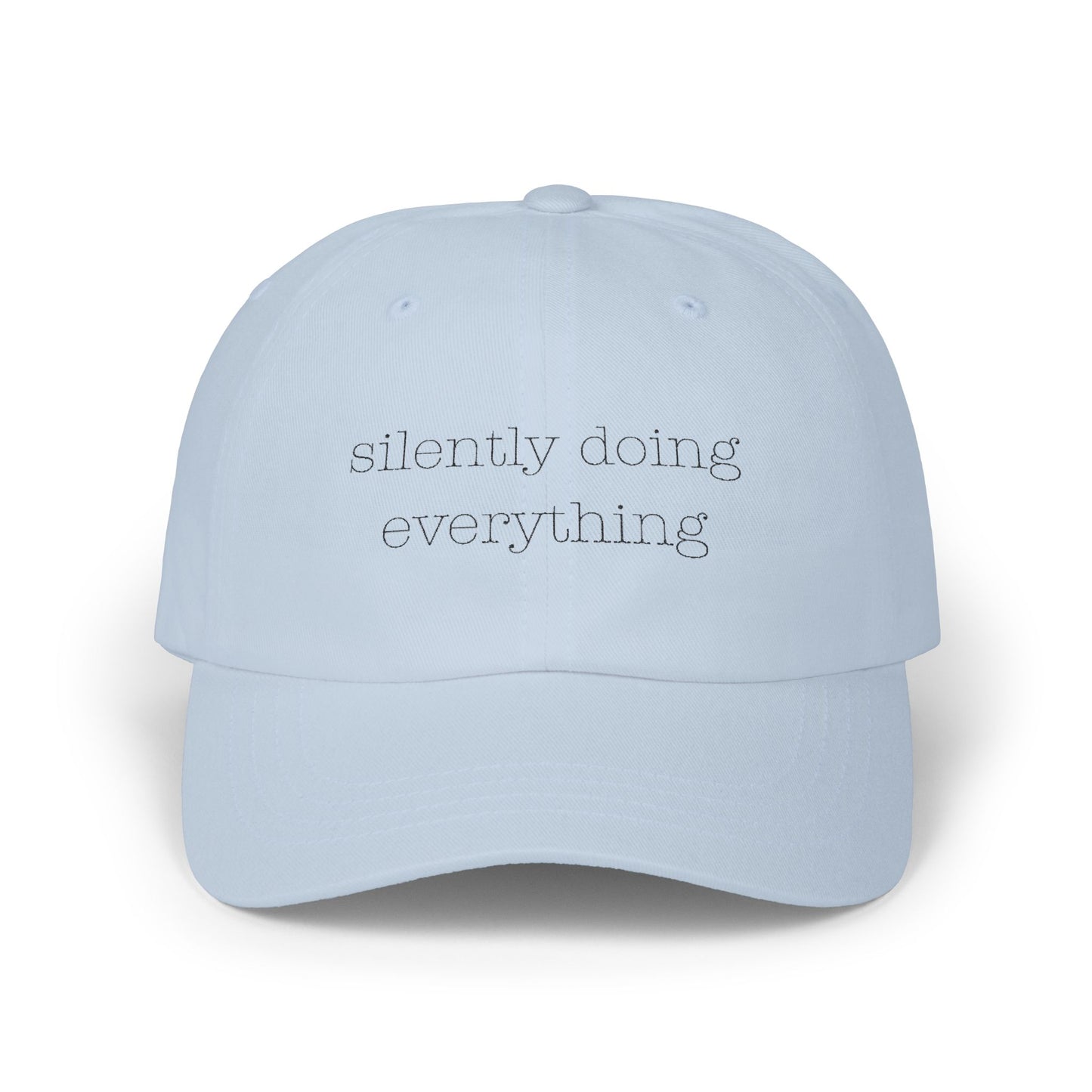 silently doing everything | Embroidered Hat