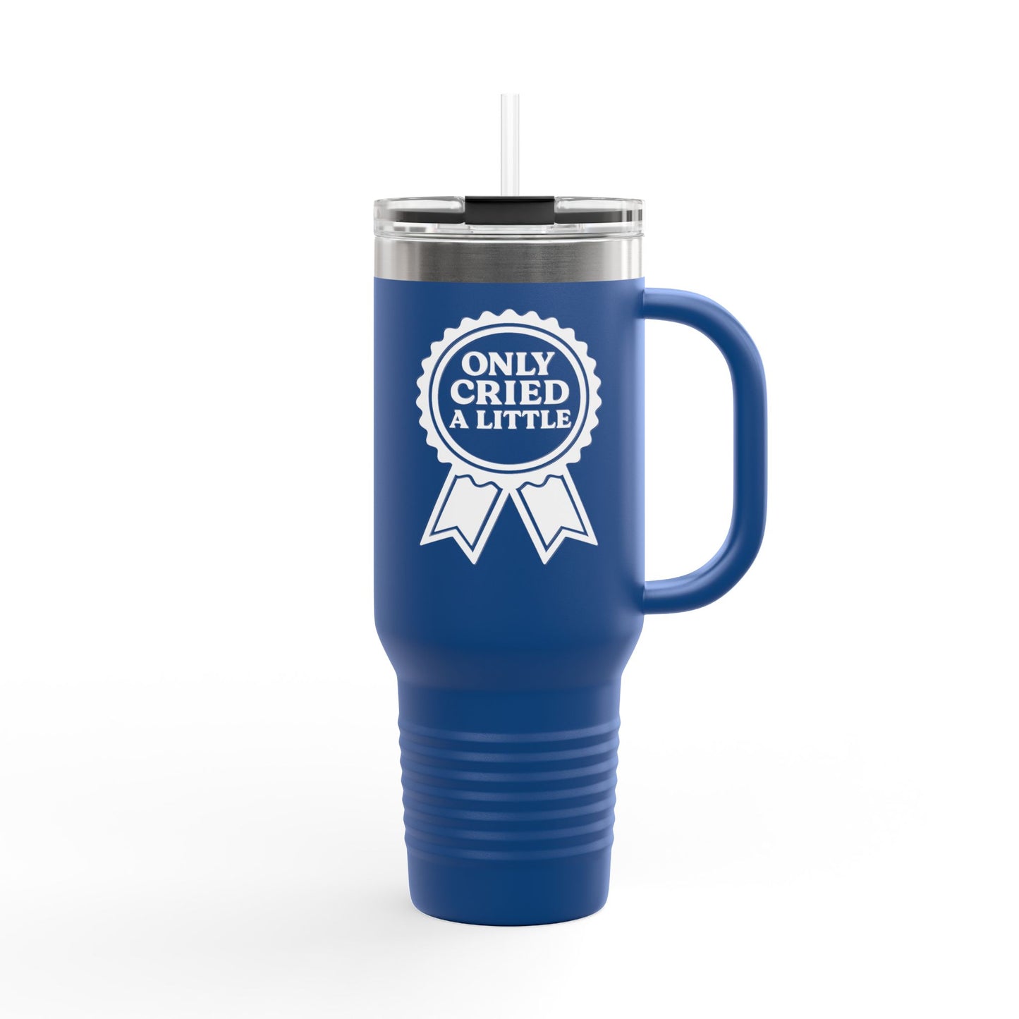 Only Cried a Little | Insulated Travel Mug, 40oz