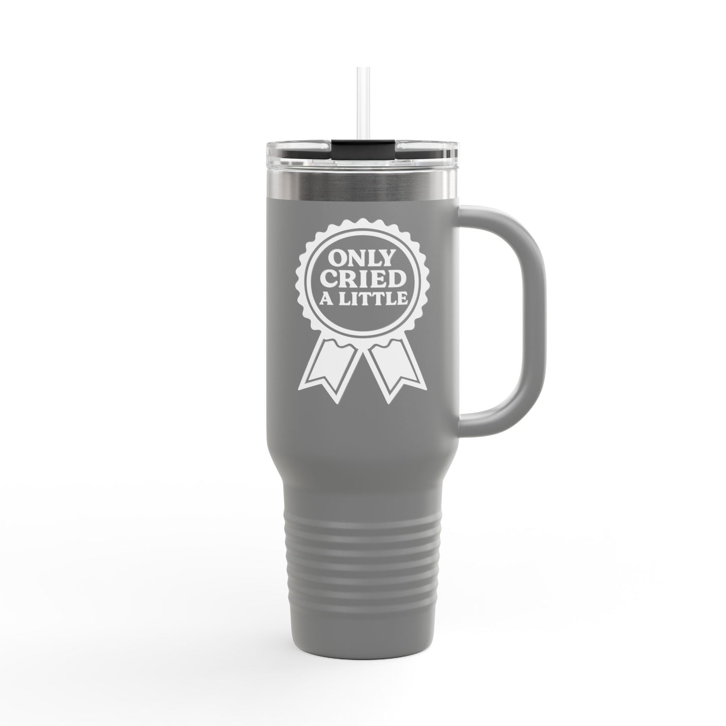 Only Cried a Little | Insulated Travel Mug, 40oz