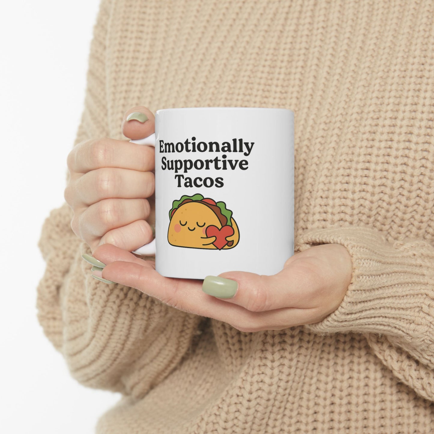 Emotionally Supportive Tacos | Ceramic Mug (11oz, 15oz)