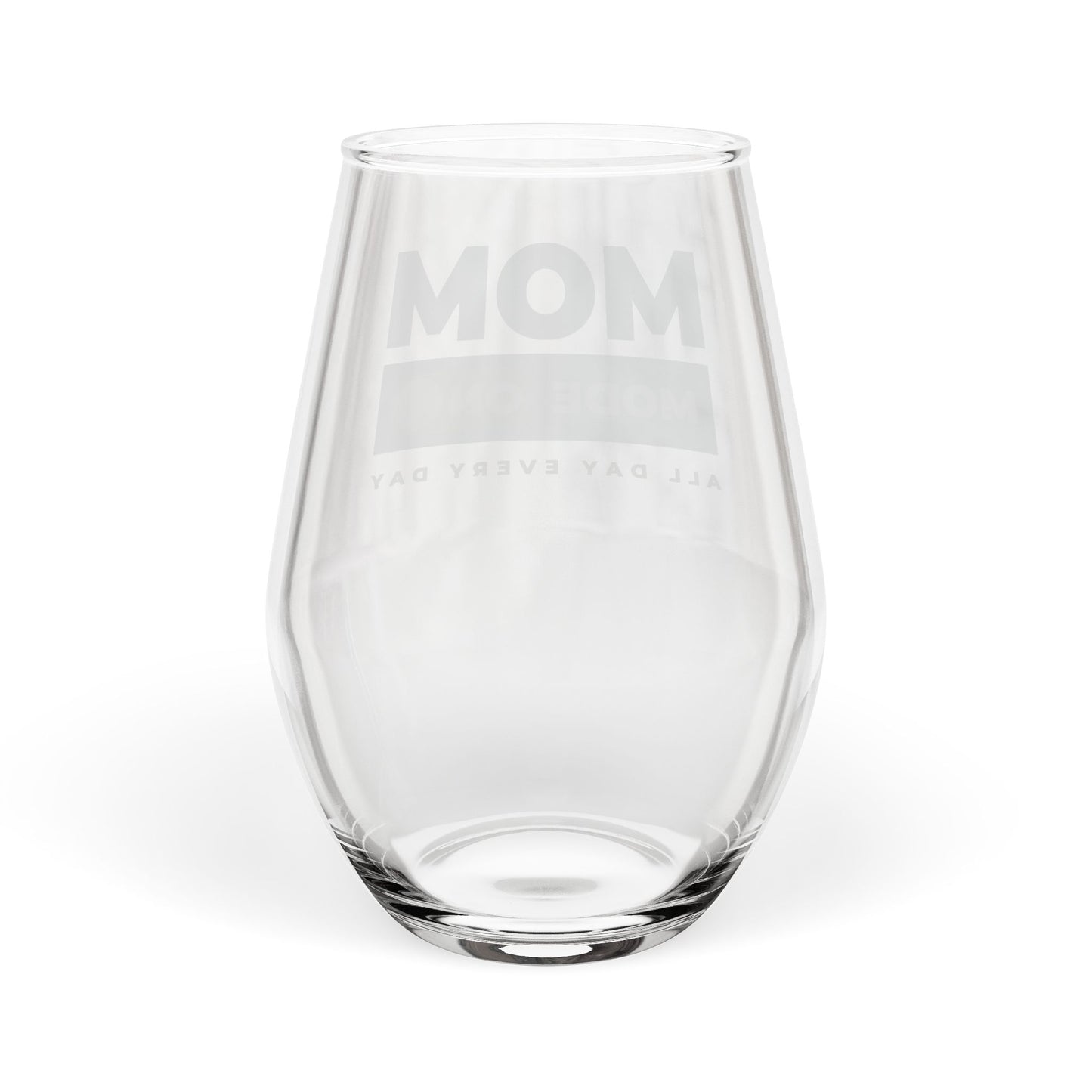 Mom Mode = ON | Stemless Wine Glass