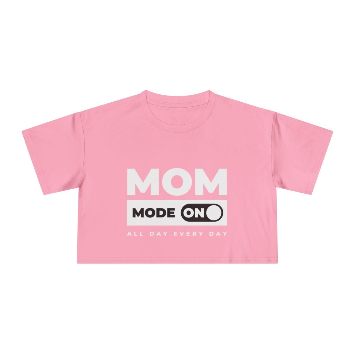 Mom Mode = On  | Women's Crop Tee
