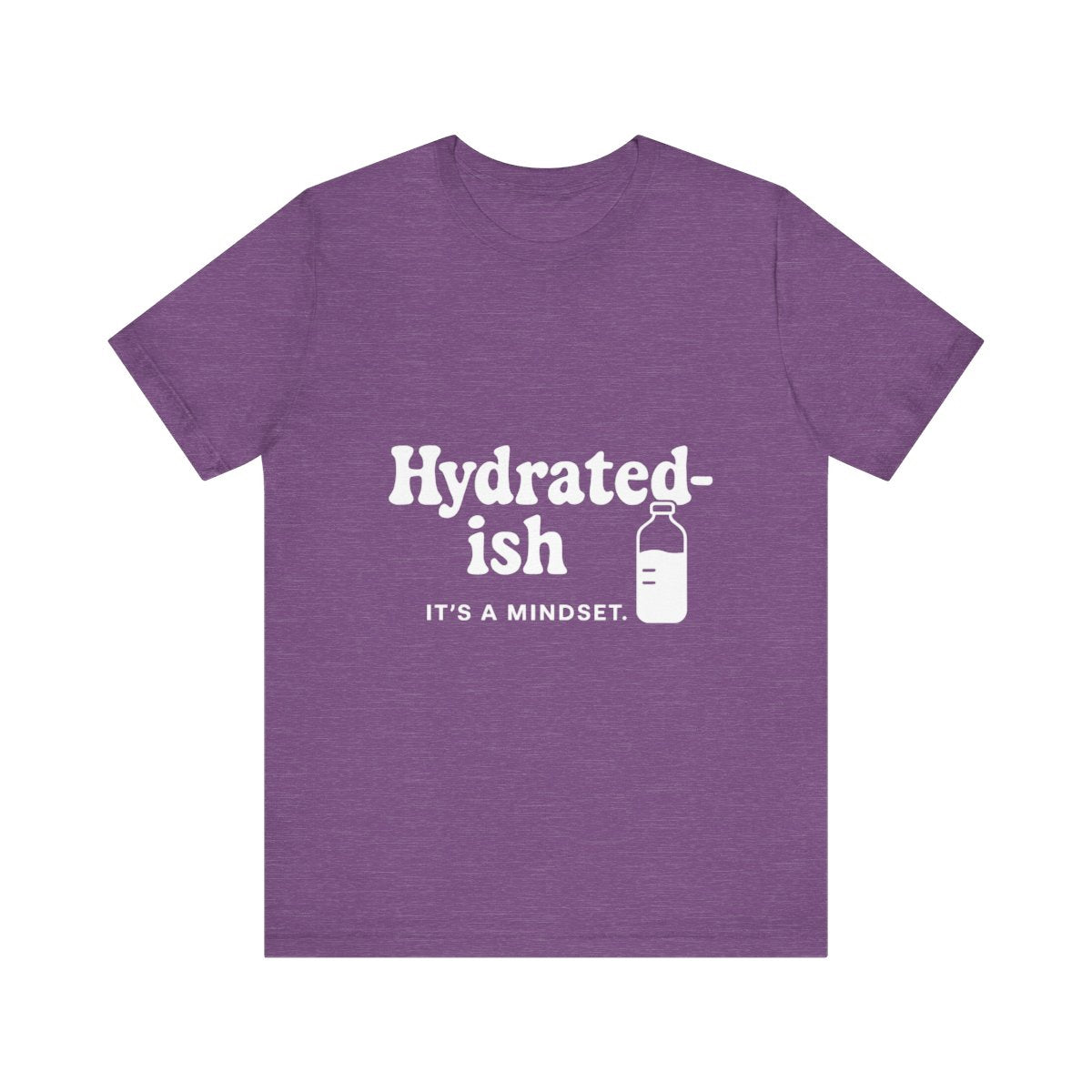 Hydrated-Ish | Bella & Canvas 3001 Shirt