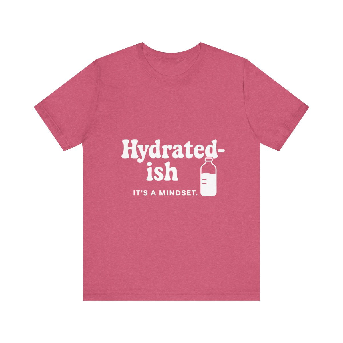Hydrated-Ish | Bella & Canvas 3001 Shirt