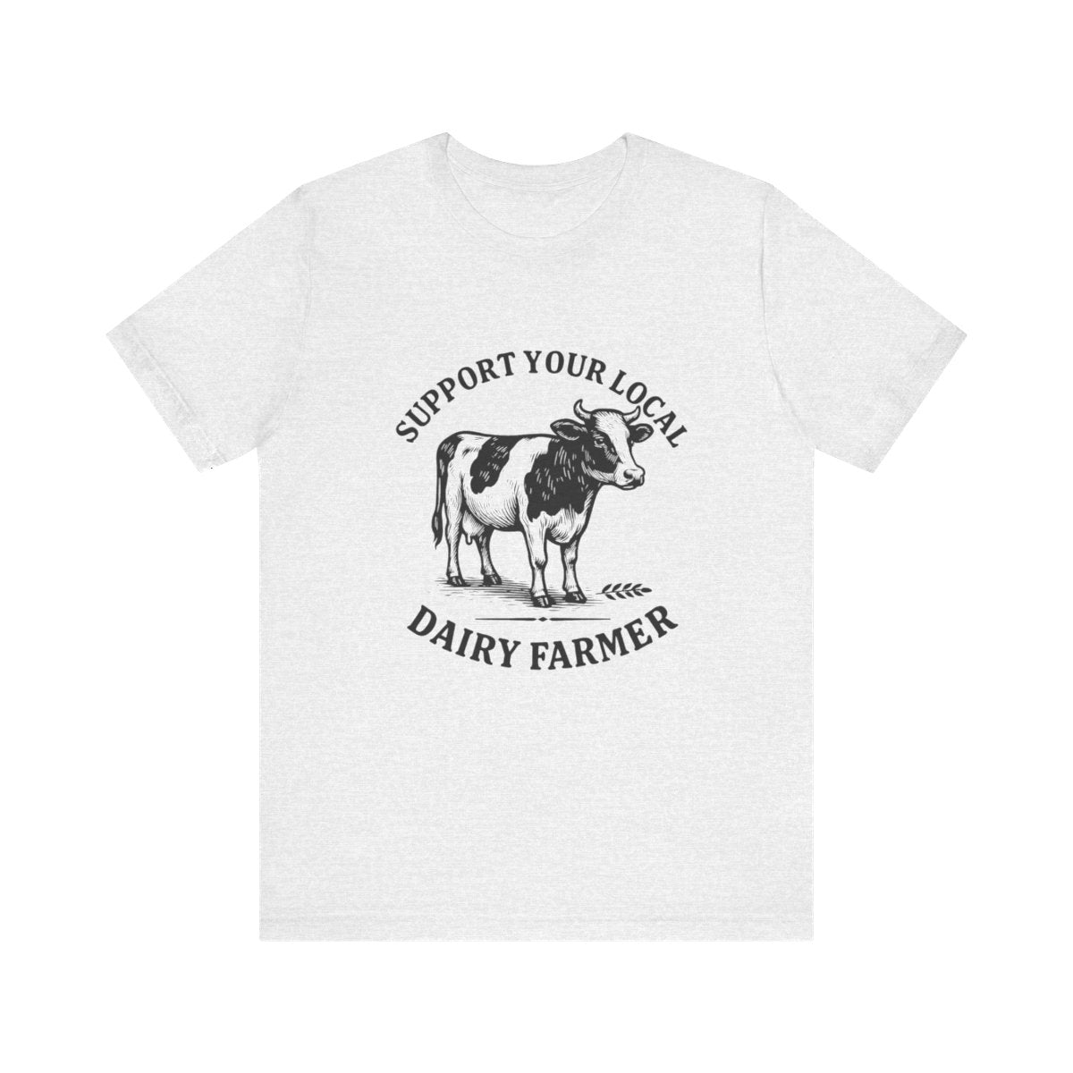 Local Dairy Farmer | Bella & Canvas Shirt