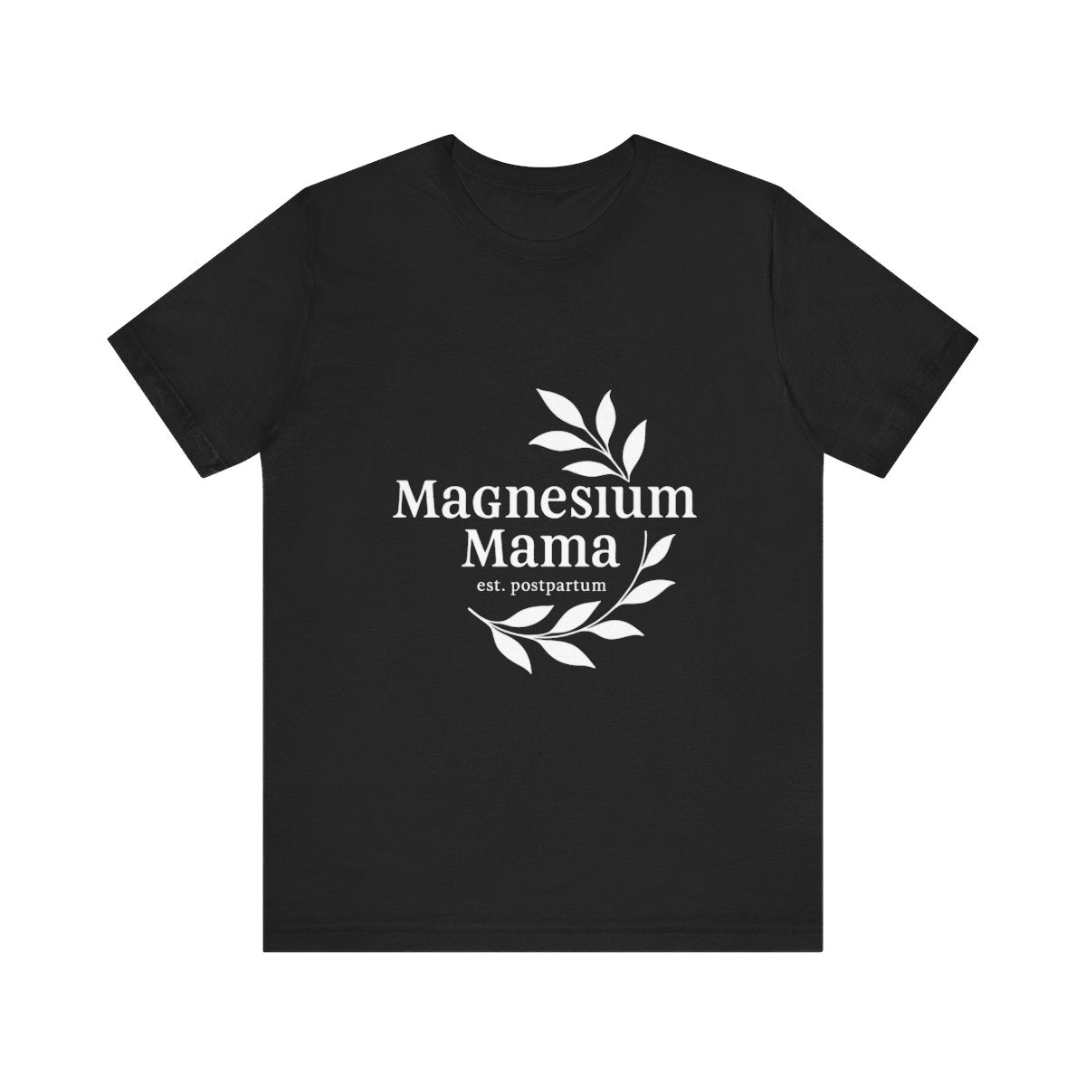 Magnesium Mama | Bella & Canvas Shirt