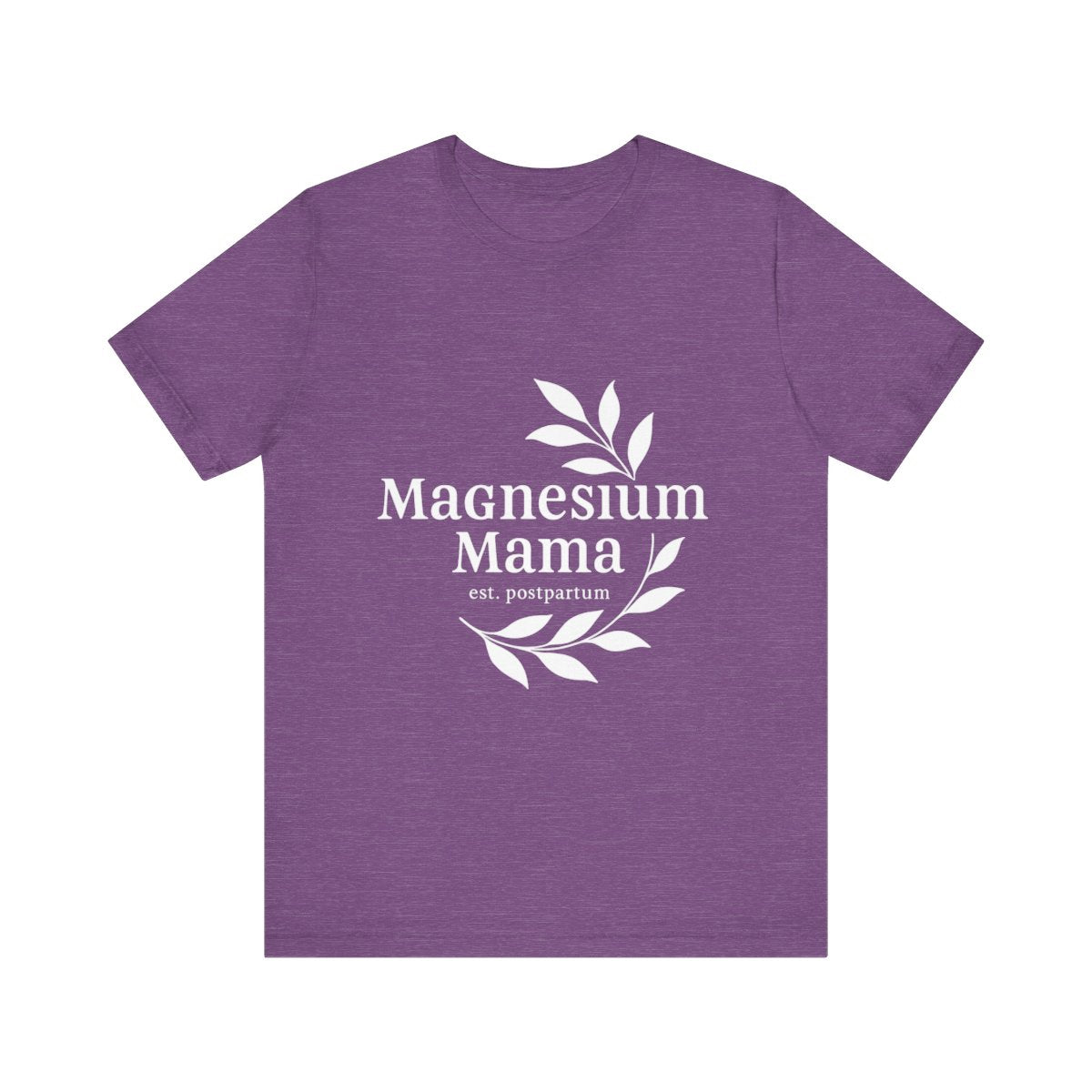 Magnesium Mama | Bella & Canvas Shirt