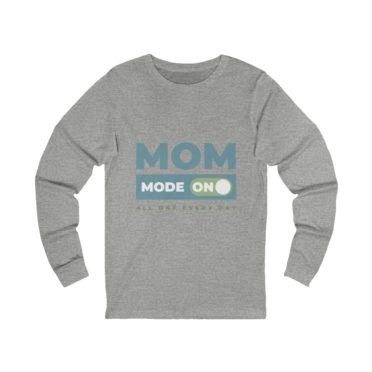 Mom Mode = ON | Bella & Canvas Long Sleeve Shirt