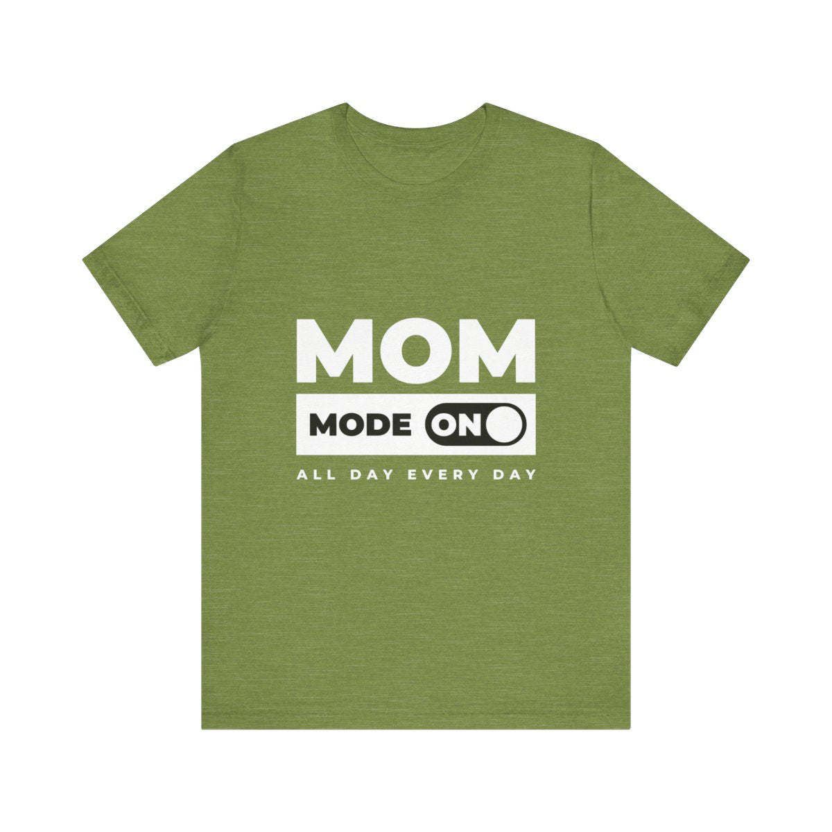 Mom Mode = ON | Bella & Canvas Shirt