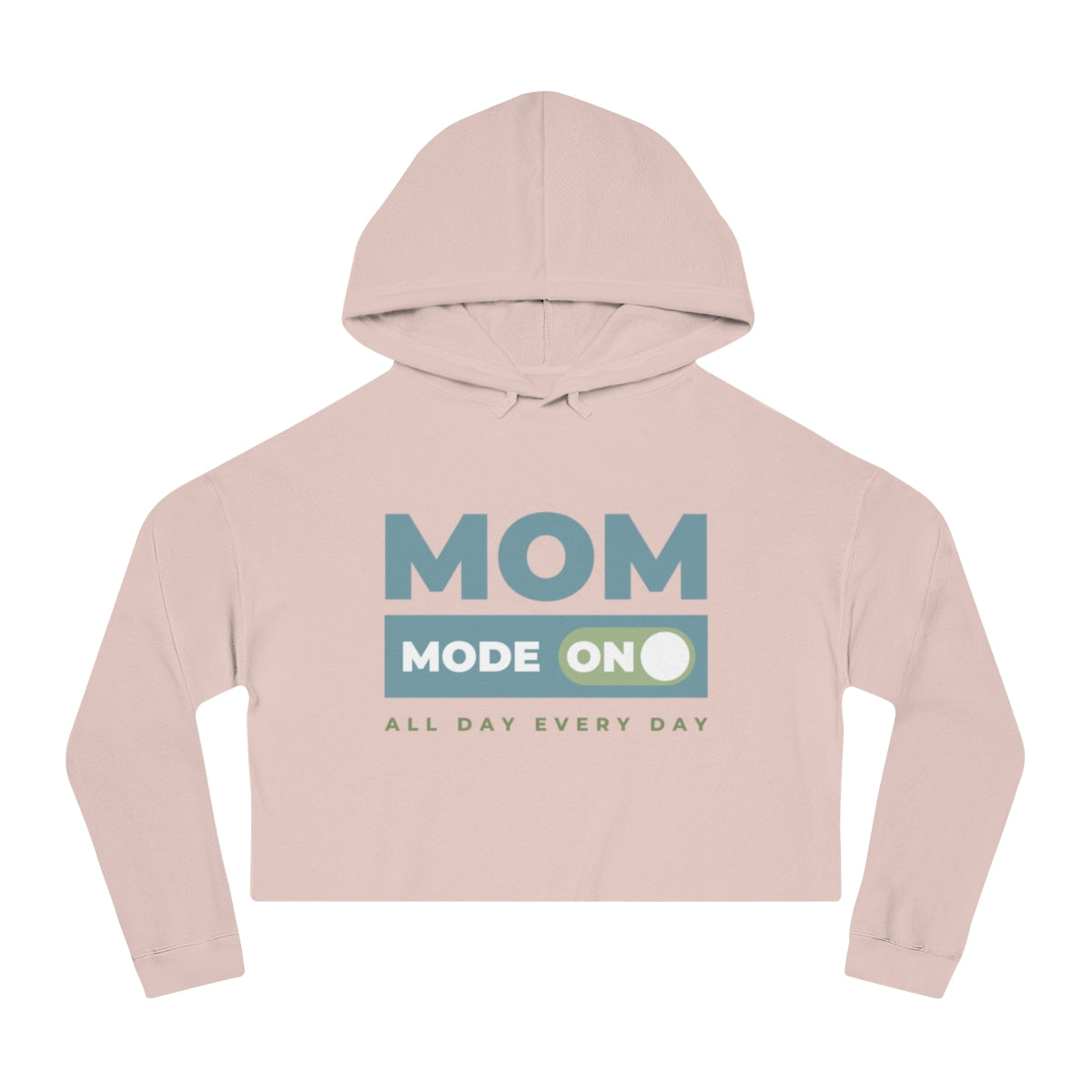 Mom Mode = ON | Women’s Cropped Hooded Sweatshirt