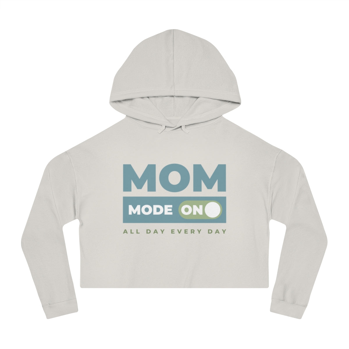Mom Mode = ON | Women’s Cropped Hooded Sweatshirt
