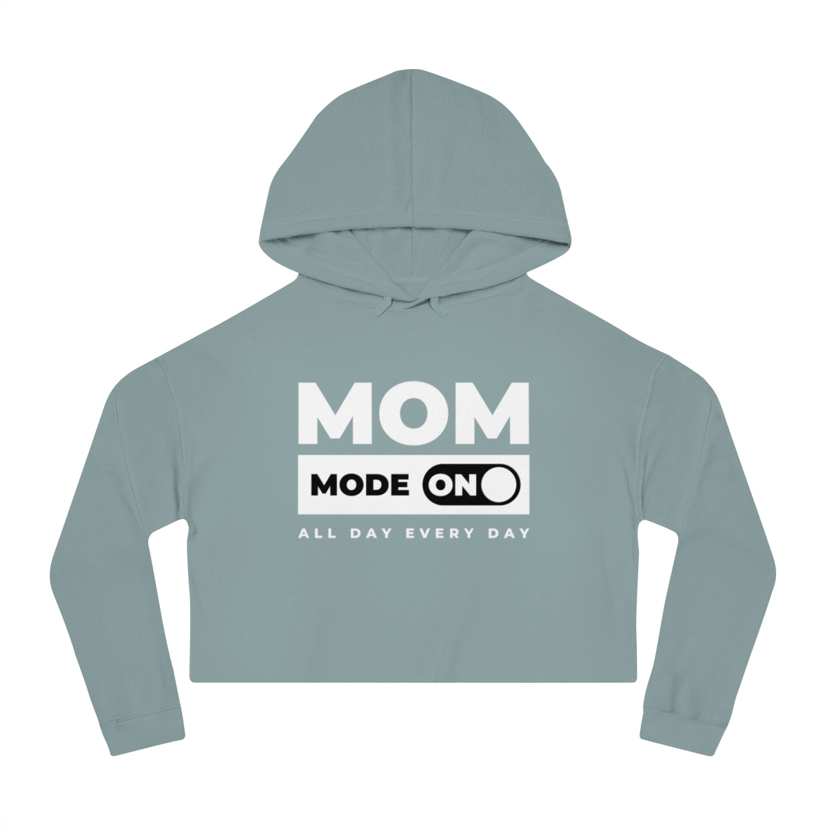 Mom Mode = ON | Women’s Cropped Hooded Sweatshirt