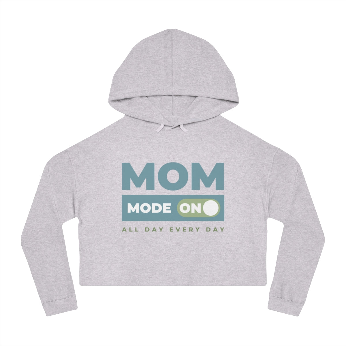 Mom Mode = ON | Women’s Cropped Hooded Sweatshirt