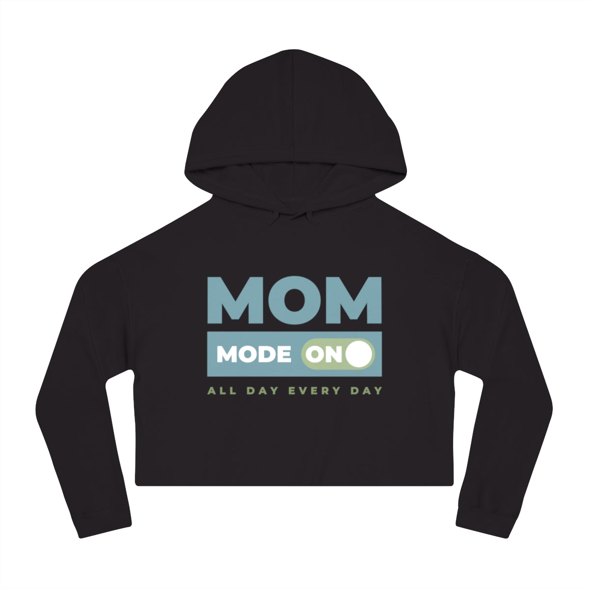Mom Mode = ON | Women’s Cropped Hooded Sweatshirt