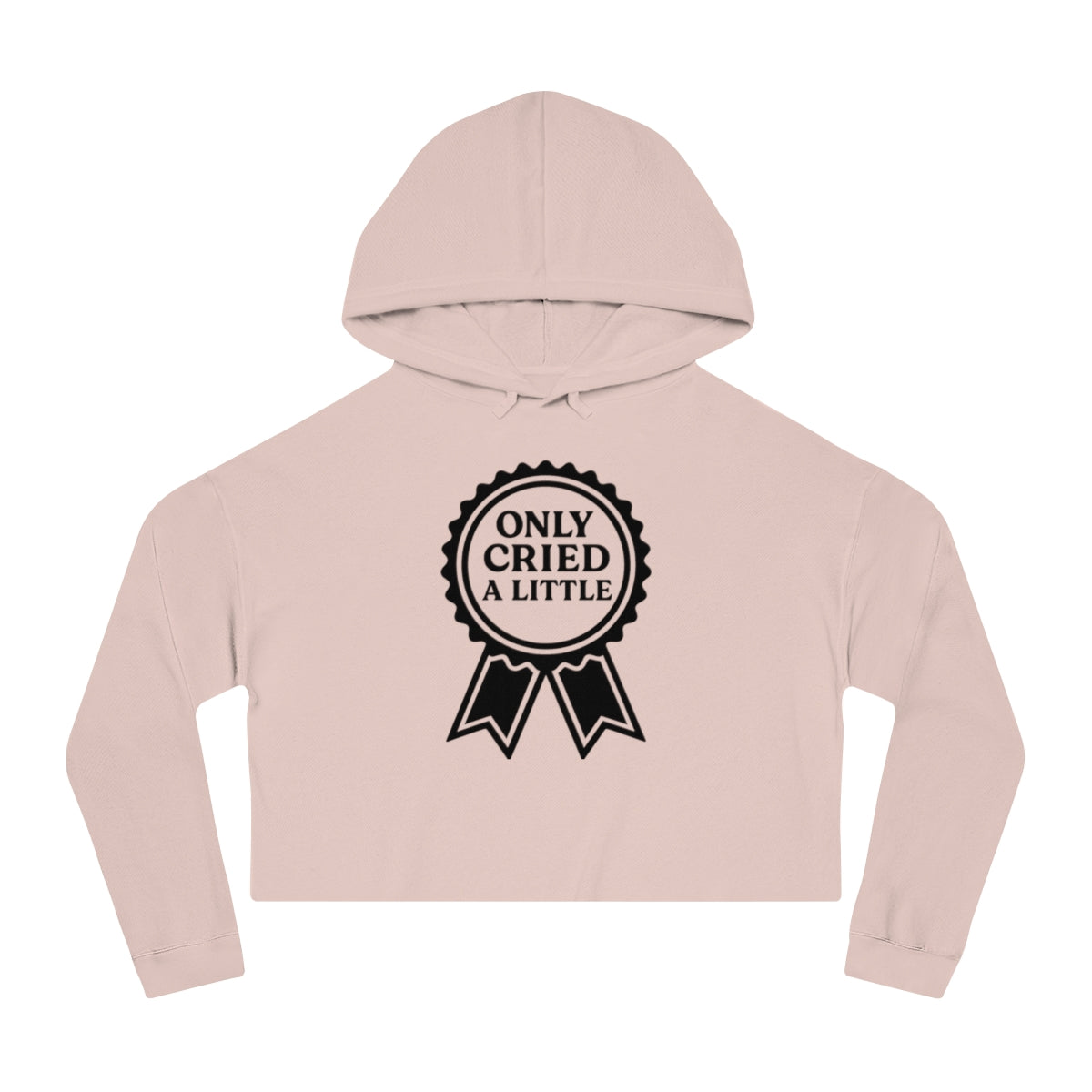 Only Cried a Little | Women’s Cropped Hooded Sweatshirt