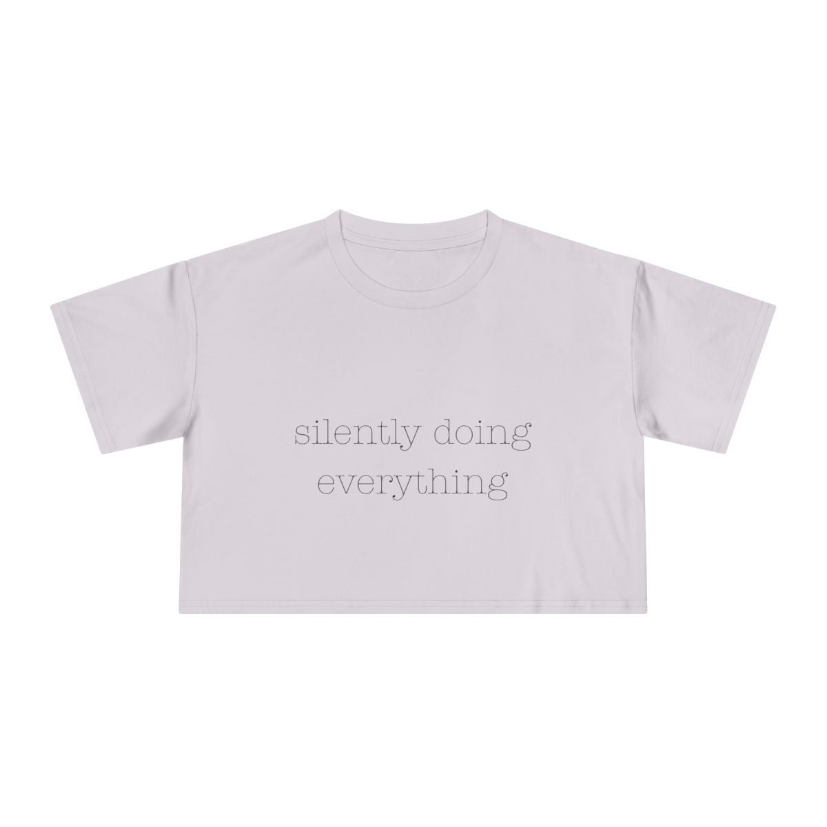 Silently Doing Everything  | Women's Crop Tee