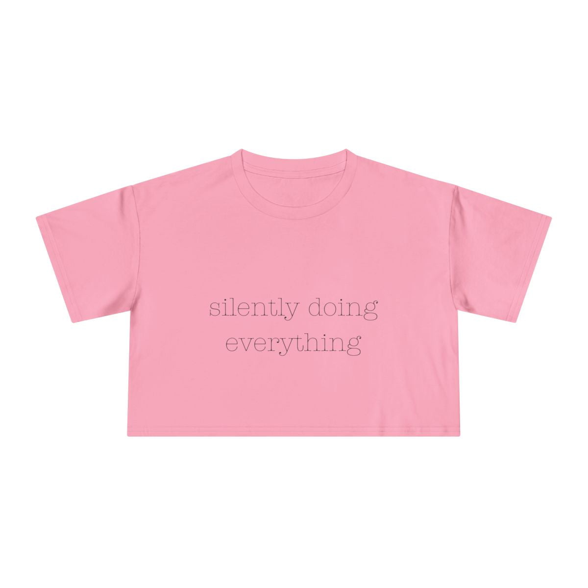 Silently Doing Everything  | Women's Crop Tee