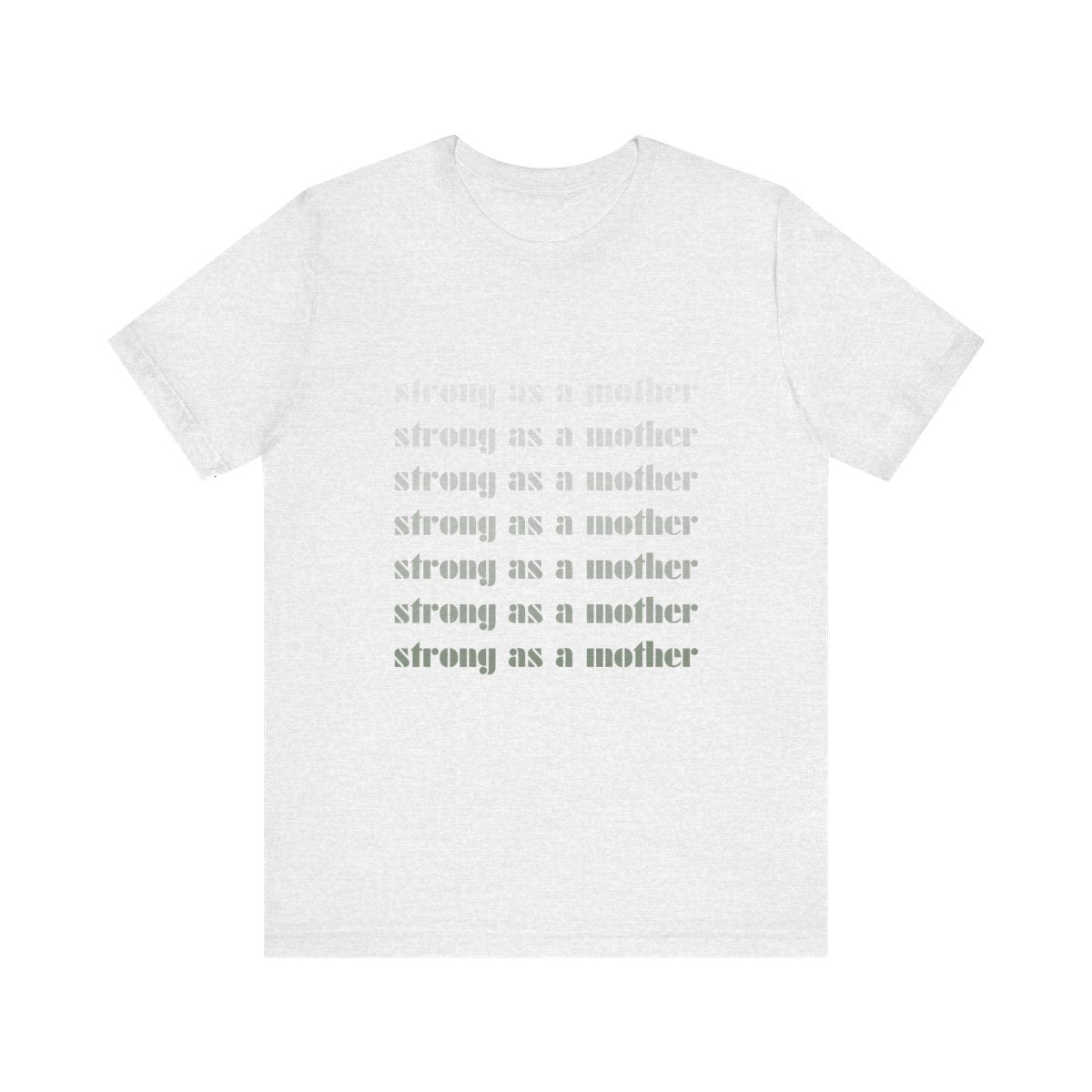 Strong as a Mother | Bella & Canvas Shirt