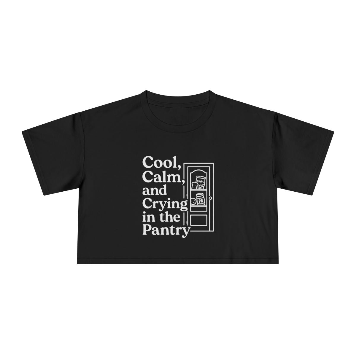 Cool, Calm and Crying in the Pantry | Women's Crop Tee