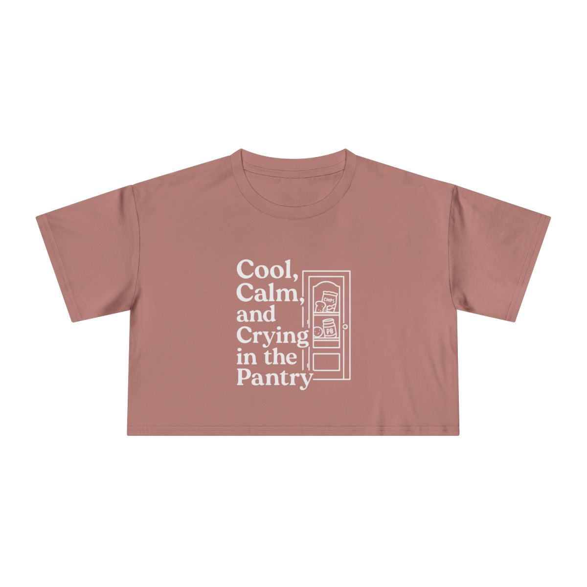 Cool, Calm and Crying in the Pantry | Women's Crop Tee