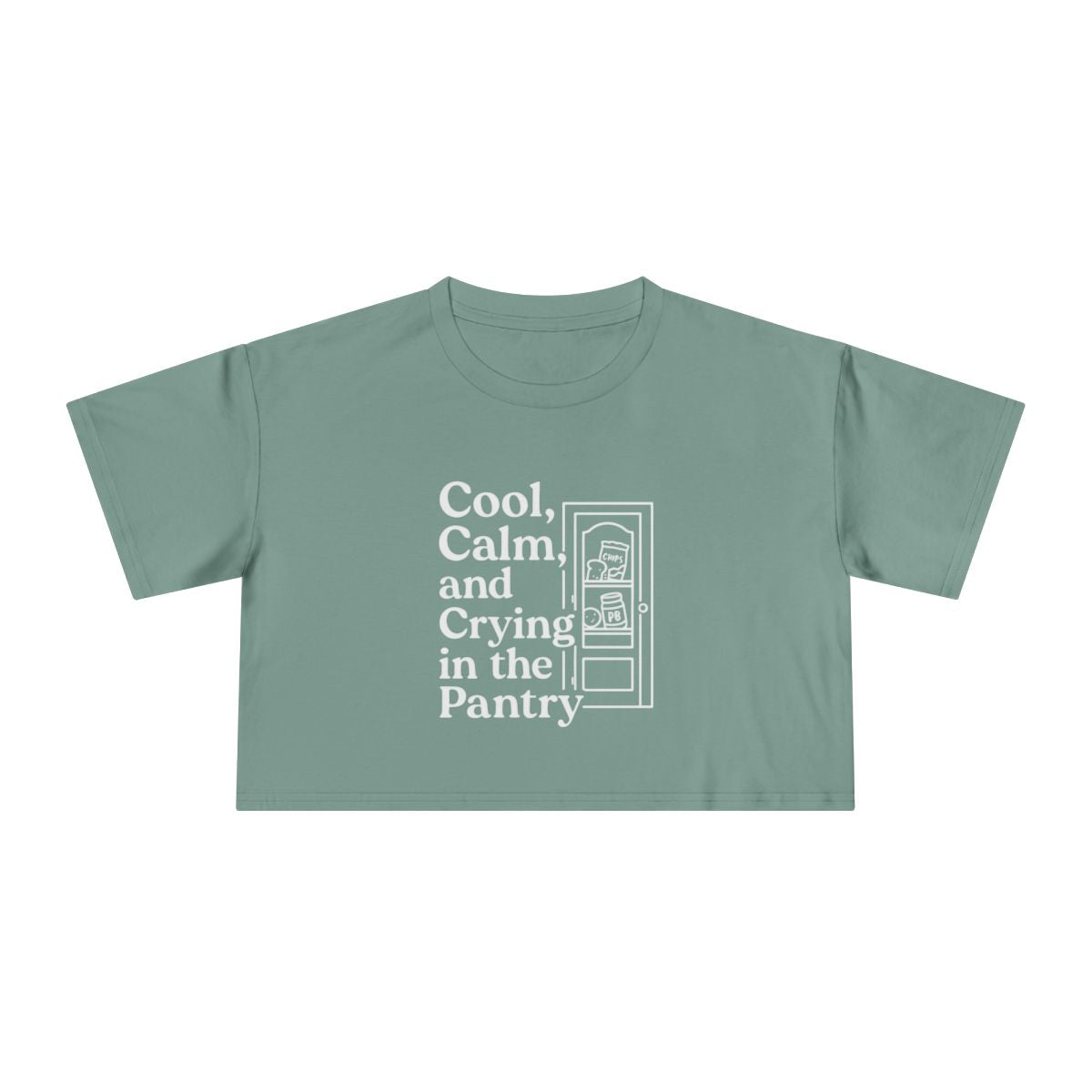 Cool, Calm and Crying in the Pantry | Women's Crop Tee